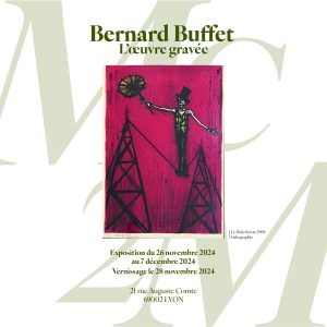 Affiche de l'exposition Bernard Buffet L'oeuvre gravée à la Galerie MC2M Lyon